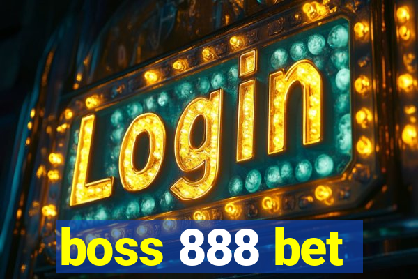 boss 888 bet